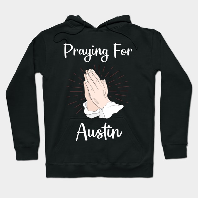 Praying For Austin Hoodie by blakelan128